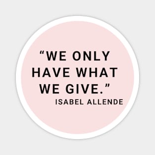 quote Isabel Allende about Charity Magnet